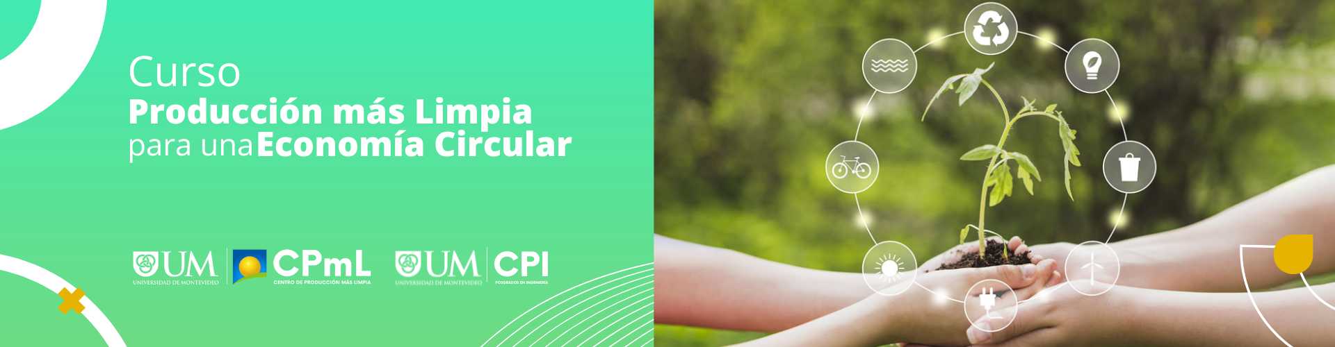 Curso de Producción más limpia para una Economía Circular del CPmL de la UM. Se muestran dos personas acercando sus manos para sostener un sistema que agrupa las etapas de la economía circular.