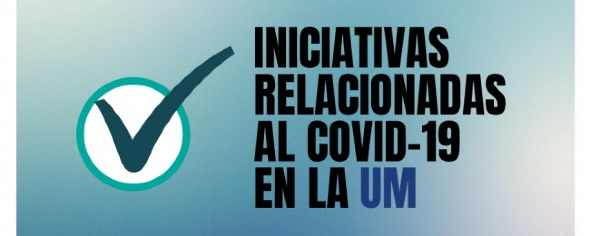 Iniciativas frente al COVID-19 en la UM